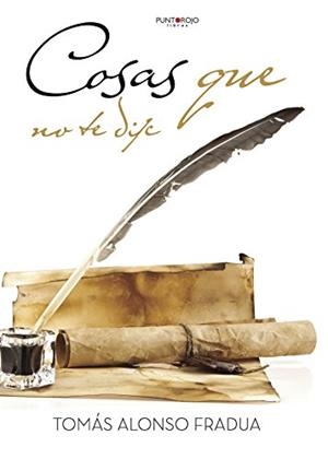 COSAS QUE NO TE DIJE | 9788417049706 | ALONSO FRADUA, TOMÁS