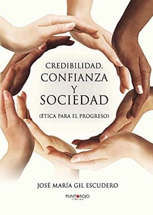 CREDIBILIDAD, CONFIANZA Y SOCIEDAD (ÉTICA PARA EL PROGRESO) | 9788416157099 | GIL ESCUDERO, JOSÉ MARÍA