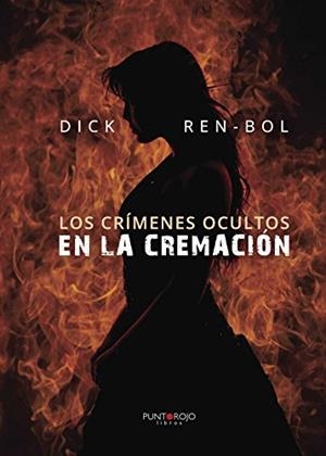CRÍMENES OCULTOS EN LA CREMACIÓN, LOS | 9788416439546 | REN-BOL, DICK