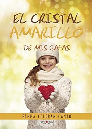 CRISTAL AMARILLO DE MIS GAFAS, EL | 9788416722747 | CELDRÁN CANTO, GEMMA