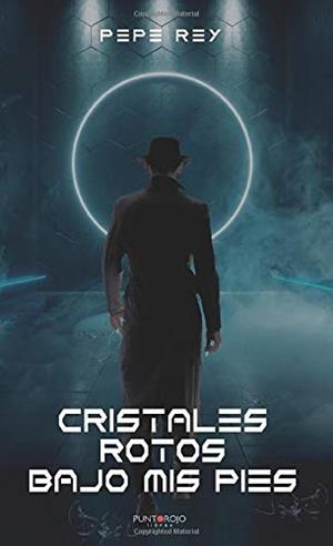 CRISTALES ROTOS BAJO MIS PIES | 9788417952600 | REY, PEPE