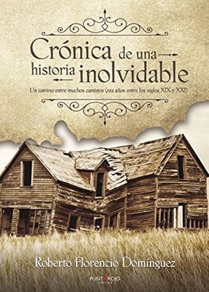 CRÓNICA DE UNA HISTORIA INOLVIDABLE | 9788417049522 | FLORENCIO DOMÍNGUEZ, ROBERTO