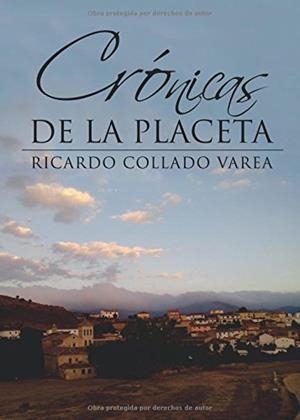 CRÓNICAS DE LA PLACETA | 9788416979820 | COLLADO VAREA, RICARDO