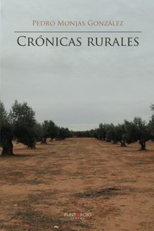 CRÓNICAS RURALES | 9788416611836 | MONJAS GONZÁLEZ, PEDRO