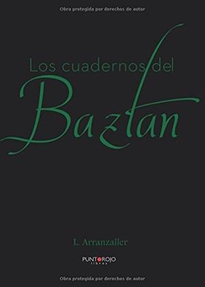 CUADERNOS DEL BAZTAN, LOS | 9788416799824 | ARRANZALLER, L.