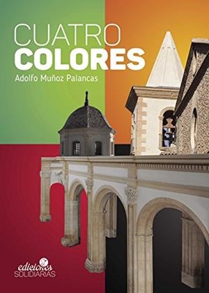 CUATRO COLORES | 9788416439300 | MUÑOZ PALANCAS, ADOLFO