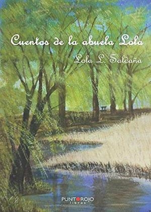 CUENTOS DE LA ABUELA LOLA | 9788418074844 | L. SALDAÑA, LOLA