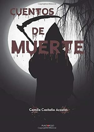 CUENTOS DE MUERTE | 9788418109515 | CASTAÑO ACOSTA, CAMILA