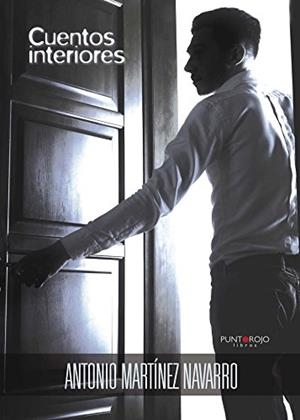CUENTOS INTERIORES | 9788416513109 | MARTÍNEZ NAVARRO, ANTONIO