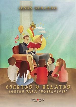 CUENTOS Y RELATOS CORTOS PARA SOBREVIVIR | 9788418161353 | GERARDO DOMÍNGUEZ, JESÚS