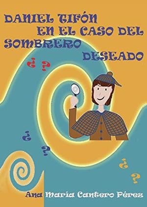 DANIEL TIFÓN EN EL CASO DEL SOMBRERO DESEADO | 9788417652326 | CANTERO PÉREZ, ANA Mª