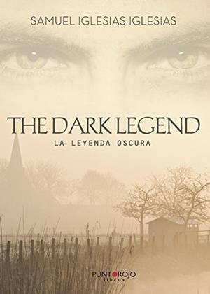 DARK LEGEND, THE | 9788417049652 | IGLESIAS IGLESIAS, SAMUEL