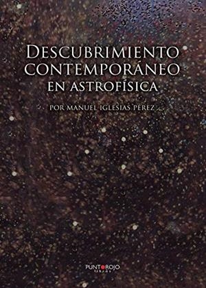 DESCUBRIMIENTO CONTEMPORÁNEO EN ASTROFÍSICA | 9788417479312 | IGLESIAS PÉREZ, MANUEL