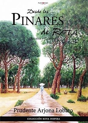 DESDE LOS PINARES DE ROTA | 9788417110857 | ARJONA LOBATO, PRUDENTE