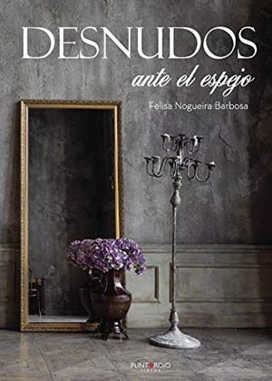 DESNUDOS ANTE EL ESPEJO | 9788417110291 | NOGUEIRA BARBOSA, FELISA