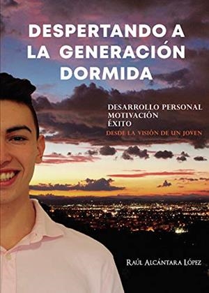 DESPERTANDO A LA GENERACIÓN DORMIDA | 9788417715687 | ALCANTARA LOPEZ, RAUL