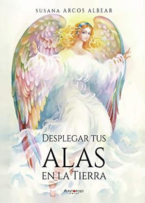 DESPLEGAR TUS ALAS EN LA TIERRA | 9788417988333 | ARCOS ALBEAR, SUSANA