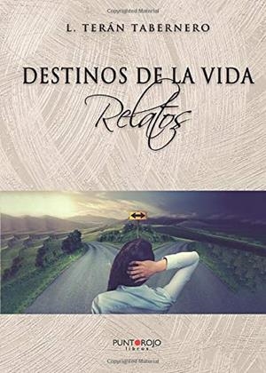 DESTINOS DE LA VIDA | 9788417808464 | TERÁN TABERNERO, L.