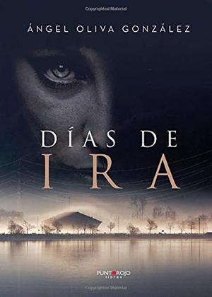DÍAS DE IRA | 9788417952174 | OLIVA GONZÁLEZ, ÁNGEL