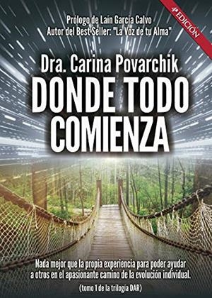 DONDE TODO COMIENZA. TOMO I. 4ª EDICIÓN | 9788418221033 | CARINA POVARCHIK, DOCTORA