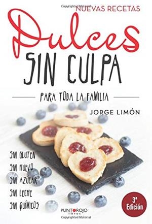 DULCES SIN CULPA PARA TODA LA FAMILIA (TERCERA EDICIÓN) | 9788417808457 | LIMÓN CASTELLANO, JORGE