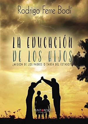 EDUCACIÓN DE LOS HIJOS, LA | 9788416611140 | FERRE BODÍ, RODRIGO