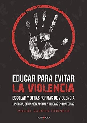EDUCAR PARA EVITAR LA VIOLENCIA ESCOLAR Y OTRAS FO | 9788418221521 | ZAPATER CORNEJO, MIGUEL