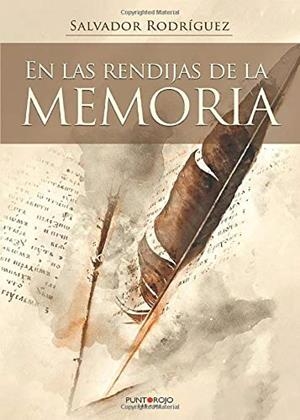 EN LAS RENDIJAS DE LA MEMORIA | 9788417878740 | RODRÍGUEZ, SALVADOR
