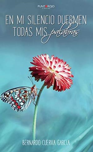 EN MI SILENCIO DUERMEN TODAS MIS PALABRAS | 9788417652456 | CUERVA GARCÍA, BERNARDO