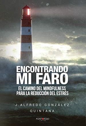 ENCONTRANDO MI FARO | 9788418448393 | GONZÁLEZ QUINTANA, JUAN ALFREDO