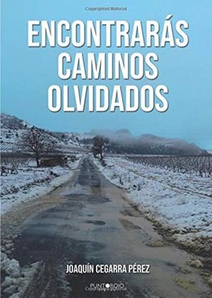 ENCONTRARÁS CAMINOS OLVIDADOS | 9788417652685 | CEGARRA PÉREZ, JOAQUÍN