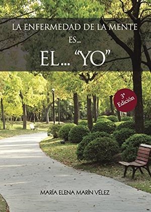 ENFERMEDAD DE LA MENTE ES... EL... "YO", LA | 9788416658084 | MARÍN VÉLEZ, MARÍA ELENA
