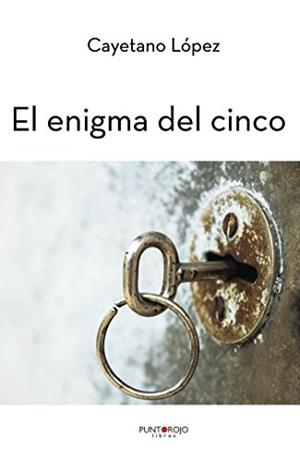 ENIGMA DEL CINCO, EL | 9788417237059 | LÓPEZ RODRÍGUEZ, CAYETANO