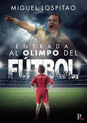 ENTRADA AL OLIMPO DEL FÚTBOL | 9788418503535 | LOSPITAO MUÑOZ, MIGUEL DANIEL
