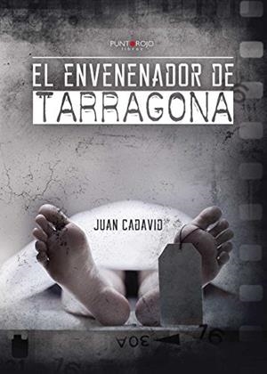 ENVENENADOR DE TARRAGONA, EL | 9788416658466 | CADAVID, JUAN