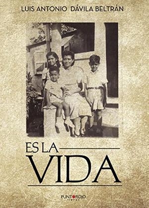 ES LA VIDA | 9788417110482 | DÁVILA BELTRÁN, LUIS ANTONIO