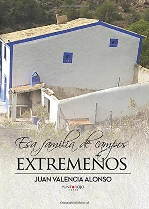 ESA FAMILIA DE CAMPOS EXTREMEÑOS | 9788417004439 | VALENCIA ALONSO, JUAN