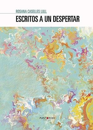 ESCRITOS A UN DESPERTAR | 9788416274659 | CASELLES LULL, ROSANA