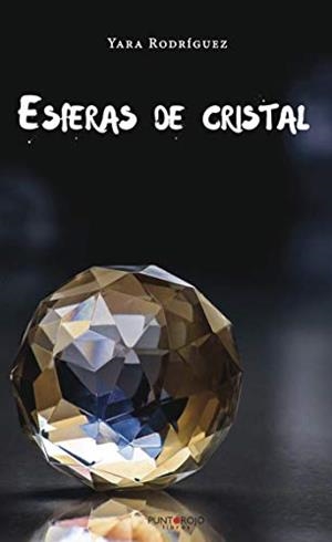 ESFERAS DE CRISTAL | 9788417148140 | RODRÍGUEZ QUINTELA, YARA
