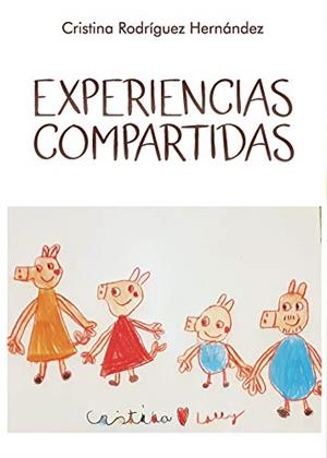 EXPERIENCIAS COMPARTIDAS | 9788418194030 | RODRÍGUEZ HERNÁNDEZ, CRISTINA