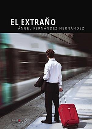 EXTRAÑO, EL | 9788416611485 | FERNÁNDEZ HERNÁNDEZ, ÁNGEL LUIS