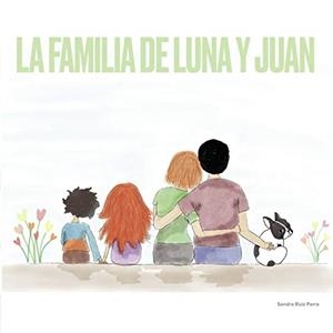 FAMILIA DE LUNA Y JUAN, LA | 9788418448607 | RUIZ PARRA, SANDRA