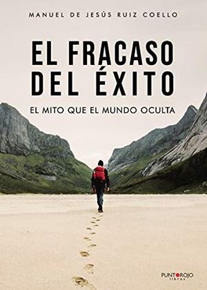 FRACASO DEL ÉXITO, EL | 9788418270819 | DE JESÚS RUIZ, MANUEL
