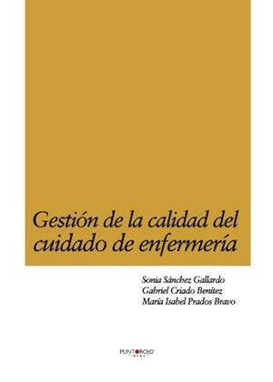 GESTIÓN DE LA CALIDAD DEL CUIDADO DE ENFERMERÍA | 9788416007486 | SÁNCHEZ GALLARDO, SONIA