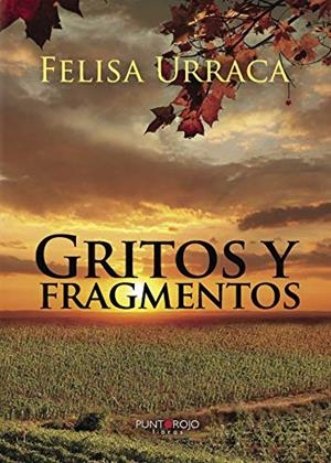 GRITOS Y FRAGMENTOS | 9788416007790 | URRACA LÓPEZ, FELISA