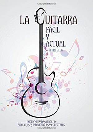 GUITARRA FÁCIL Y ACTUAL, LA | 9788416799206 | VELA GORMAZ, PEDRO