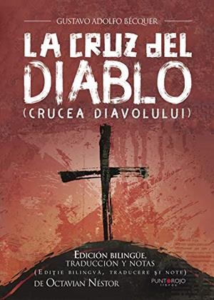 GUSTAVO ADOLFO BÉCQUER - LA CRUZ DEL DIABLO [CRUCEA DIAVOLULUI] | 9788416799268 | MIRCEA OCTAVIAN, NÉSTOR