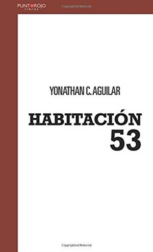 HABITACIÓN 53 | 9788417205423 | C. AGUILAR, YONATHAN