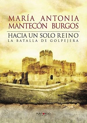 HACIA UN SOLO REINO | 9788416799008 | MANTECÓN BURGOS, MARÍA ANTONIA