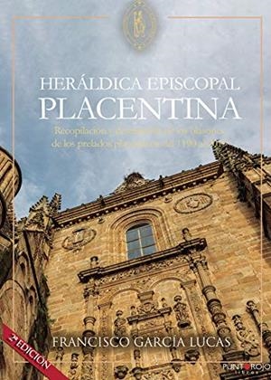 HERÁLDICA EPISCOPAL PLACENTINA | 9788418074707 | GARCÍA LUCAS, FRANCISCO